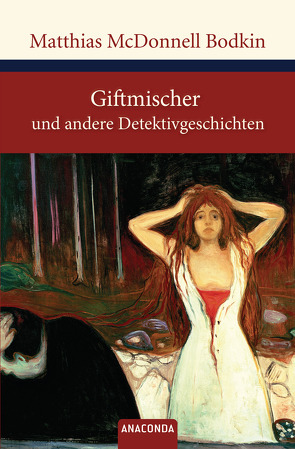 Giftmischer und andere Detektivgeschichten von Bodkin,  Matthias McDonnell, Jacobi,  Margarete