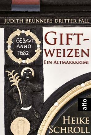 Giftweizen – Ein Altmarkkrimi von Schroll,  Heike