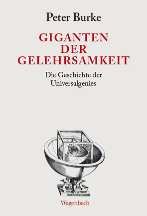 Giganten der Gelehrsamkeit von Burke,  Peter, Wolf,  Matthias, Wulfekamp,  Ursula