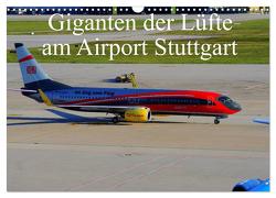 Giganten der Lüfte am Airport Stuttgart (Wandkalender 2024 DIN A3 quer), CALVENDO Monatskalender von Heilscher,  Thomas
