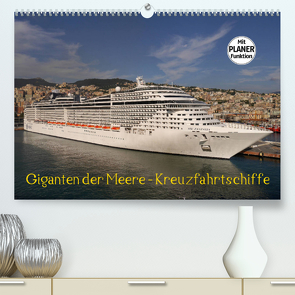 Giganten der Meere – Kreuzfahrtschiffe (Premium, hochwertiger DIN A2 Wandkalender 2023, Kunstdruck in Hochglanz) von Gayde,  Frank
