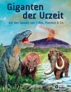 Giganten der Urzeit von Pöppelmann,  Christa, Spangenberg,  Frithjof