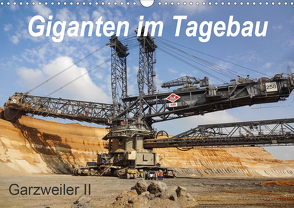 Giganten im Tagebau Garzweiler II (Wandkalender 2021 DIN A3 quer) von Tchinitchian,  Daniela