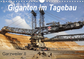 Giganten im Tagebau Garzweiler II (Wandkalender 2021 DIN A4 quer) von Tchinitchian,  Daniela