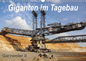 Giganten im Tagebau Garzweiler II (Wandkalender 2023 DIN A3 quer) von Tchinitchian,  Daniela