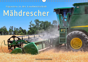 Giganten in der Landwirtschaft – Mähdrescher (Wandkalender 2019 DIN A3 quer) von Roder,  Peter