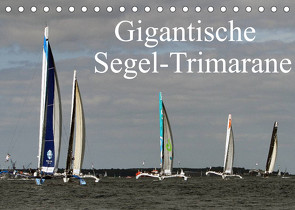 Gigantische Segel-Trimarane (Tischkalender 2022 DIN A5 quer) von Sieveke (World-of-Powerboat.de),  Sven