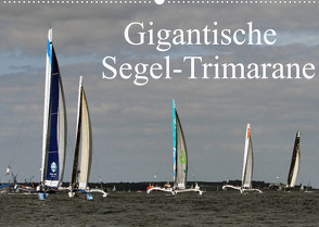 Gigantische Segel-Trimarane (Wandkalender 2022 DIN A2 quer) von Sieveke (World-of-Powerboat.de),  Sven