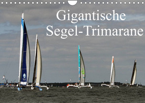 Gigantische Segel-Trimarane (Wandkalender 2022 DIN A4 quer) von Sieveke (World-of-Powerboat.de),  Sven