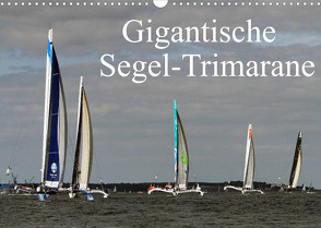 Gigantische Segel-Trimarane (Wandkalender 2023 DIN A3 quer) von Sieveke (World-of-Powerboat.de),  Sven