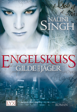 Gilde der Jäger – Engelskuss von Knese,  Petra, Singh,  Nalini