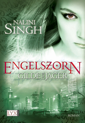 Gilde der Jäger – Engelszorn von Knese,  Petra, Singh,  Nalini