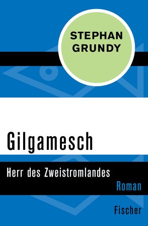 Gilgamesch von Grundy,  Stephan, Harksen,  Verena C