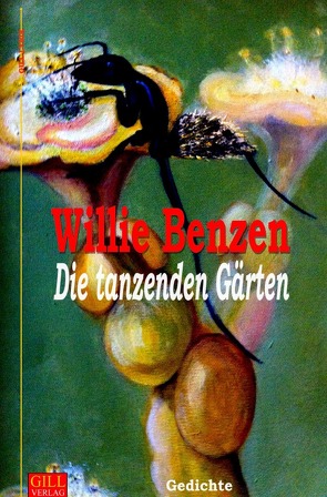 Gill-Lyrik / Die tanzenden Gärten von Benzen,  Willie
