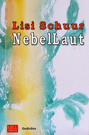 Gill-Lyrik / Nebellaut von Schuur,  Lisi