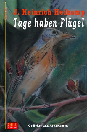 Gill-Lyrik / Tage haben Flügel von Heikamp,  J Heinrich, Schachschneider,  Ursula