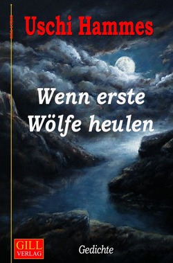 Gill-Lyrik / Wenn erste Wölfe heulen von Hammes,  Uschi