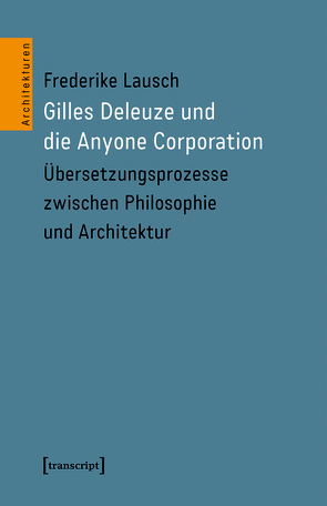 Gilles Deleuze und die Anyone Corporation von Lausch,  Frederike