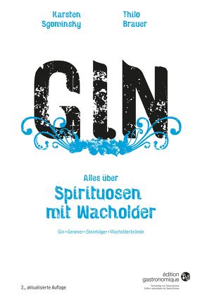 Gin – Alles über Spirituosen mit Wacholder von Sgominsky,  Karsten, Thilo,  Brauer