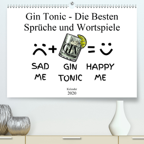 Gin & Tonic Die Besten Sprüche und Wortspiele (Premium, hochwertiger DIN A2 Wandkalender 2020, Kunstdruck in Hochglanz) von boom.manufaktur@Spreadshirt, pixs:sell@fotolia