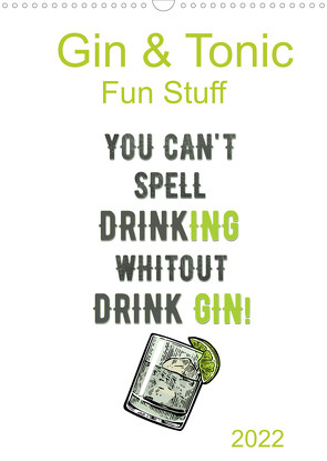 Gin & Tonic – Fun Stuff (Wandkalender 2022 DIN A3 hoch) von pixs:sell