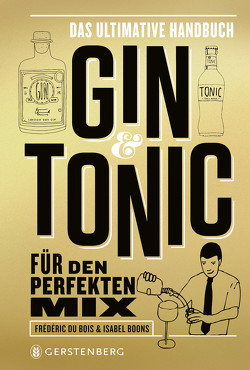 Gin & Tonic – Goldene Edition von Albrecht,  Anke, Auwers,  Michael, Boons,  Isabel, Du Bois,  Frédéric