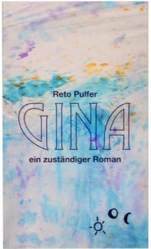 Gina, ein zuständiger Roman von BOM DIA BOA TARDE BOA NOITE, HIT, Pulfer,  Reto