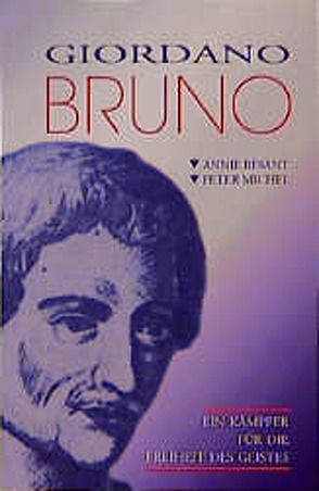 Giordano Bruno von Besant,  Annie, Michel,  Peter