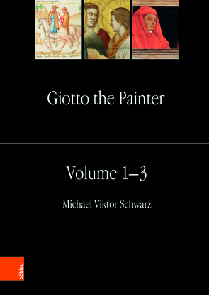 Giotto the Painter. Volume 1-3 von Schwarz,  Michael Viktor