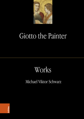 Giotto the Painter. Volume 2: Works von Schwarz,  Michael Viktor
