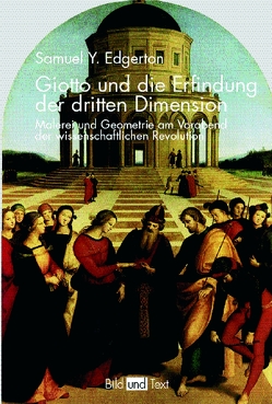 Giotto und die Erfindung der dritten Dimension von Edgerton,  Samuel Y, Höltschl,  Rainer