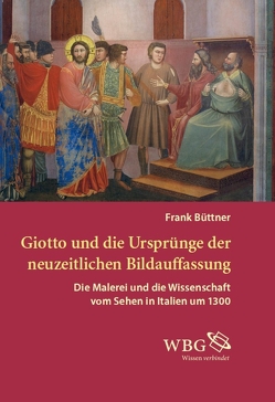 Giotto und die Ursprünge der neuzeitlichen Bildauffassung von Büttner,  Frank