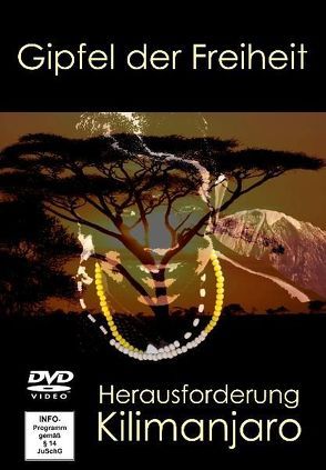 Gipfel der Freiheit – Herausforderung Kilimanjaro von Nehls,  Michael, Nehls,  Sabine, Nehls,  Sebastian