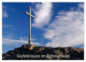 Gipfelkreuze im Böhmerwald (Wandkalender 2024 DIN A2 quer), CALVENDO Monatskalender von Eickhoff,  Markus
