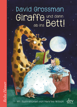 Giraffe und dann ab ins Bett! von Birkenhauer,  Anne, Grossman,  David, Pressler,  Mirjam, Wilson,  Henrike