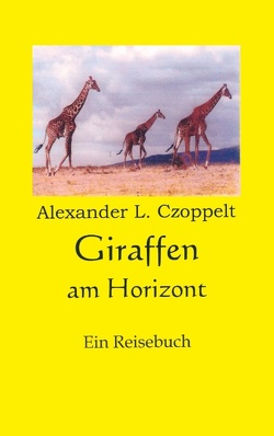 Giraffen am Horizont von Czoppelt,  Alexander L