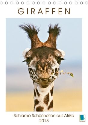 Giraffen: Schlanke Schönheiten aus Afrika (Tischkalender 2018 DIN A5 hoch) von CALVENDO