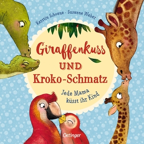 Giraffenkuss und Kroko-Schmatz von Schoene,  Kerstin, Weber,  Susanne