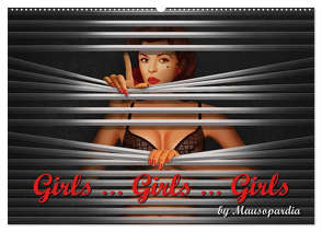 Girls … Girls … Girls by Mausopardia (Wandkalender 2024 DIN A2 quer), CALVENDO Monatskalender von Jüngling alias Mausopardia,  Monika