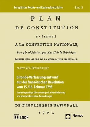 Gironde-Verfassungsentwurf aus französichen Revolutionen vom 15./16. Februar 1793 von Amstutz,  Richard, Kley,  Andreas