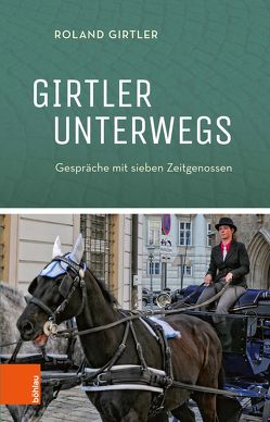 Girtler unterwegs von Girtler,  Roland, Hauptfeld,  Georg