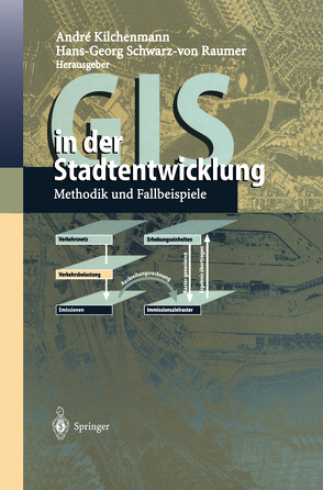 GIS in der Stadtentwicklung von Kilchenmann,  André, Schwarz-von Raumer,  Hans-Georg