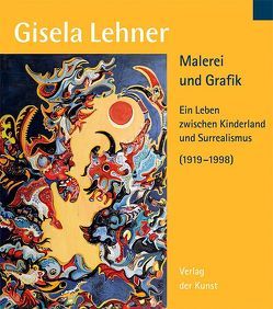 Gisela Lehner – Malerei und Grafik von Brown,  Annette