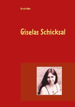 Giselas Schicksal von Adler,  Ursula