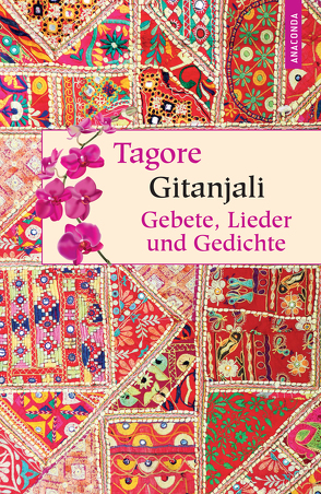 Gitanjali – Gebete, Lieder und Gedichte von Monte,  Axel, Tagore,  Rabindranath