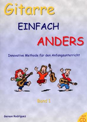 Gitarre einfach anders – Gitarrenschule von Rodriguez,  Gereon