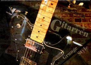 Gitarren – Grunge Style (Wandkalender 2022 DIN A2 quer) von Bleicher,  Renate