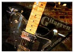 Gitarren – Grunge Style (Wandkalender 2024 DIN A2 quer), CALVENDO Monatskalender von Bleicher,  Renate