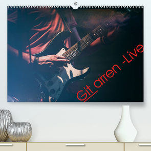 Gitarren – Live (Premium, hochwertiger DIN A2 Wandkalender 2022, Kunstdruck in Hochglanz) von Knaack,  Martin