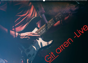 Gitarren – Live (Wandkalender 2022 DIN A2 quer) von Knaack,  Martin